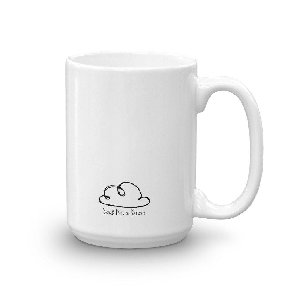 Valentine's Day Gift Mug, You are my Cup of Tea, Cute Coffee mug gift for her - Send Me a Dream