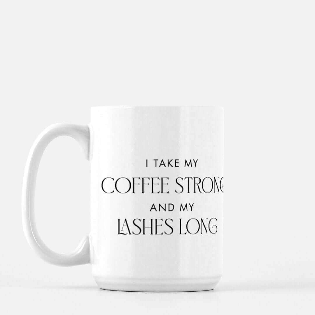 Coffee Strong and Lashes Long Mug Deluxe 15oz.