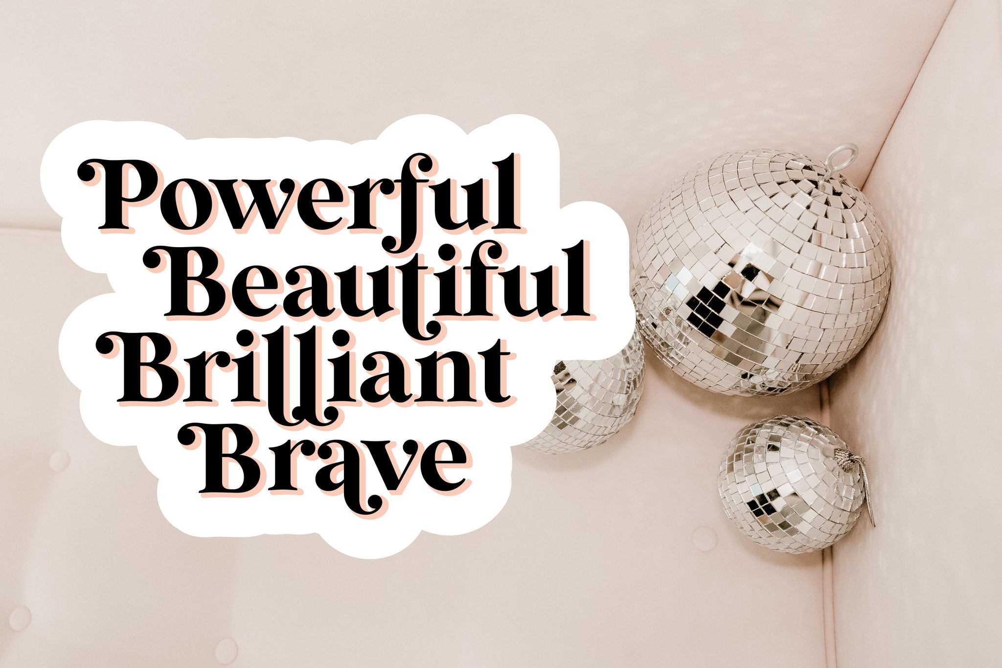 Sticker Powerful, Beautiful, Brilliant, Brave