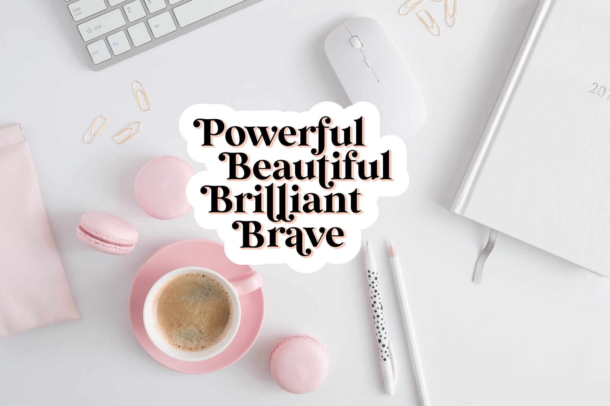 Sticker Powerful, Beautiful, Brilliant, Brave