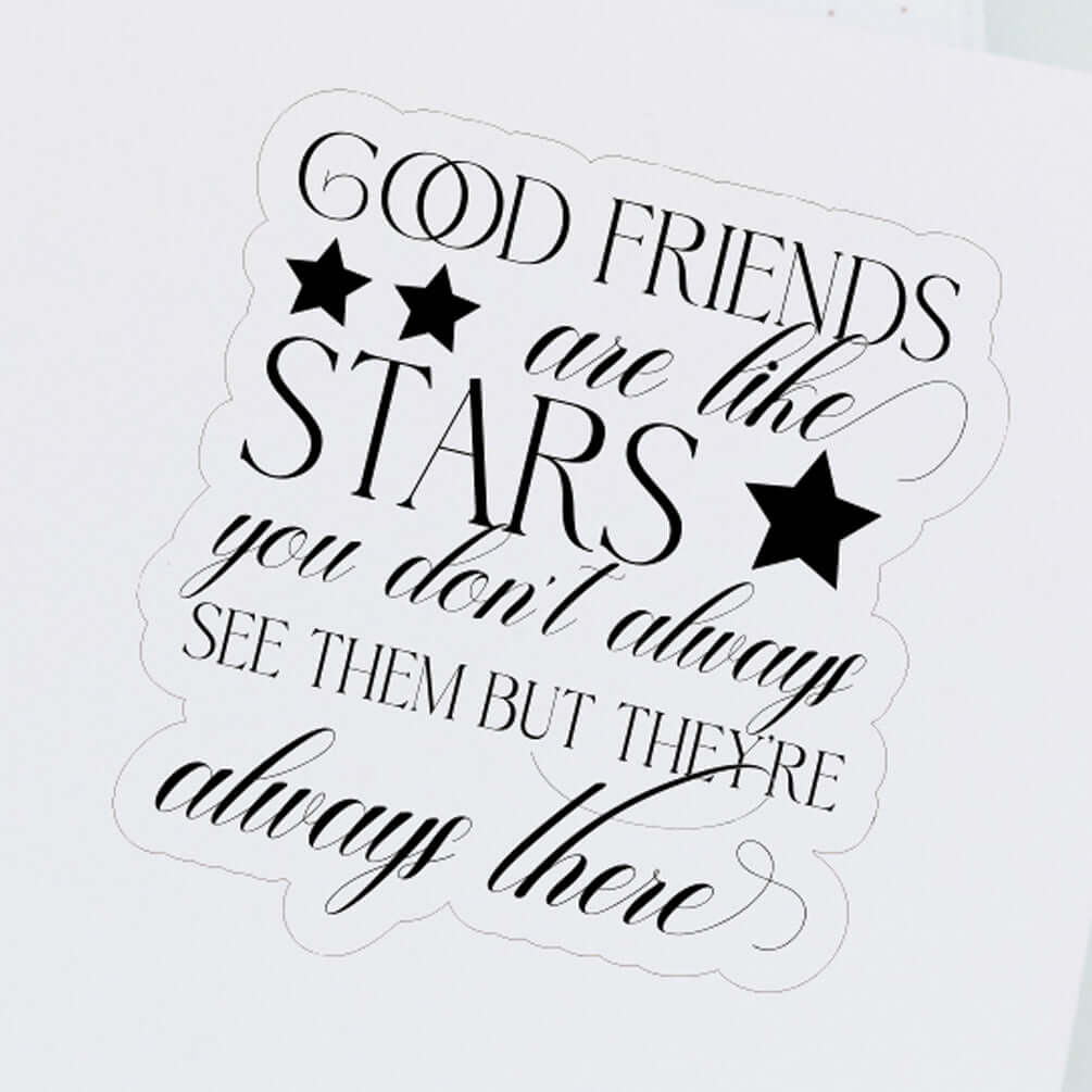 Good Friends Are like Stars Vinyl Laminated Sticker, Gift for Friend Group