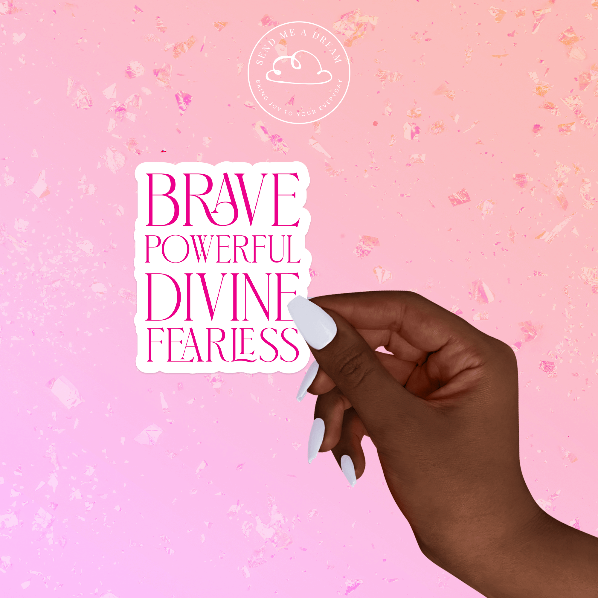 Sticker Brave powerful divine fearless, gift for friend, encouragement gift