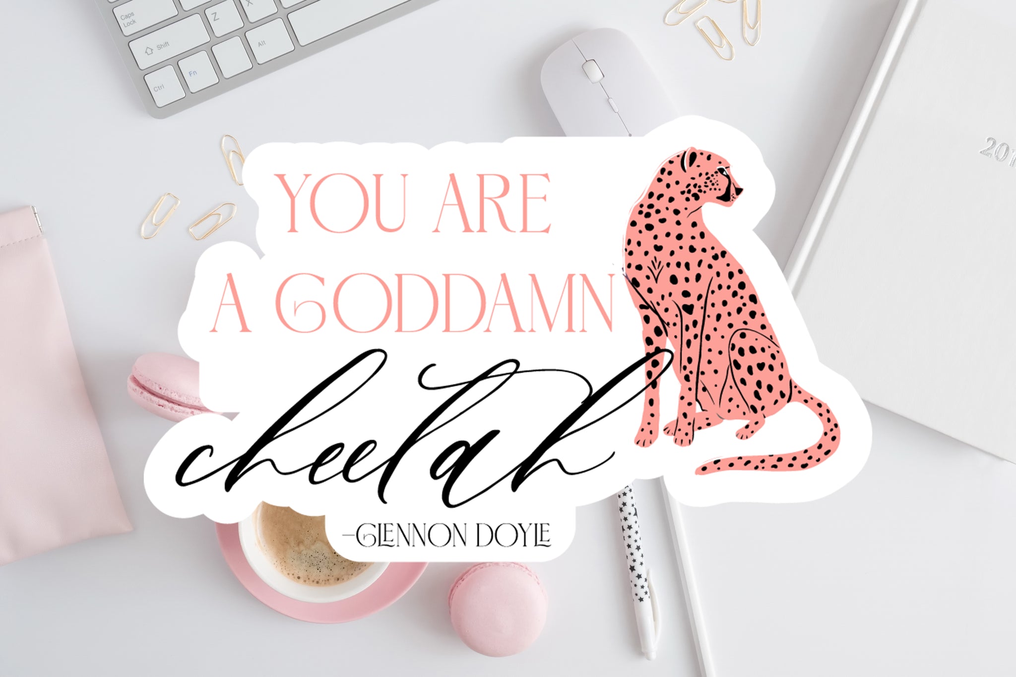 Sticker-You Are a Goddamn Cheetah