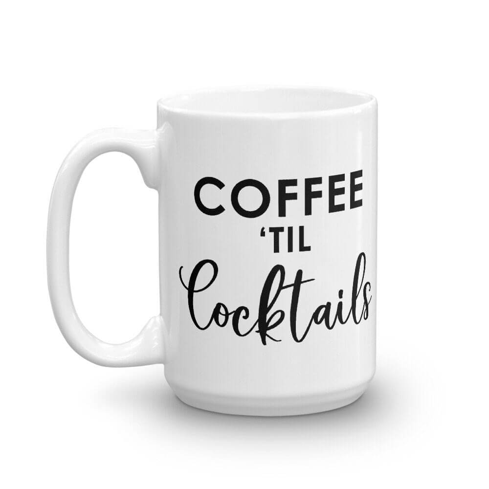 Coffee 'Til Cocktails Ceramic Cute Luxe Coffee Mug - Send Me a Dream