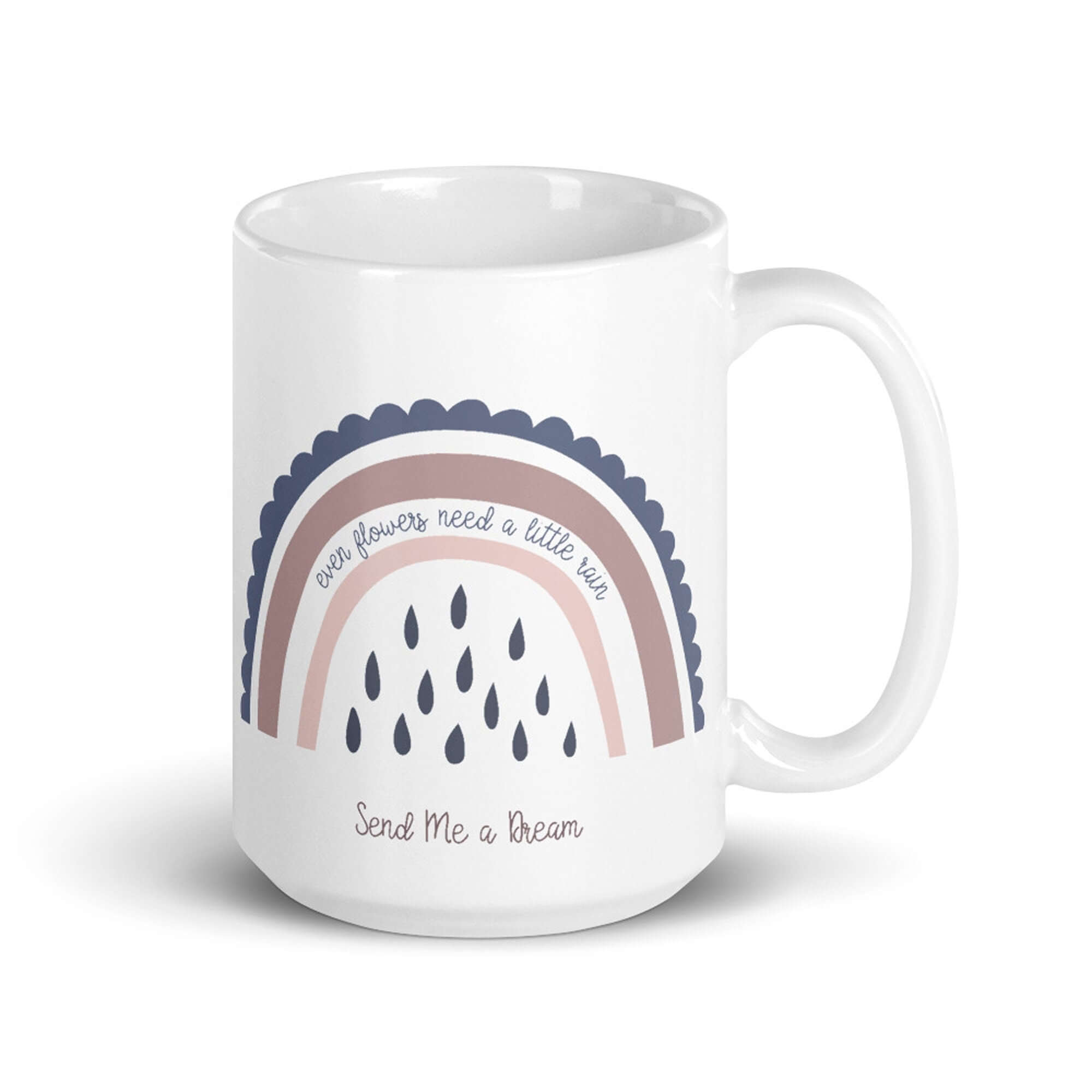 Even Flowers Need Rain Luxe Coffee Mug - Send Me a Dream