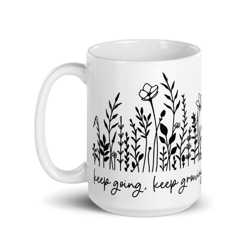 Keep going, keep growing Floral Luxe Mug - Send Me a Dream