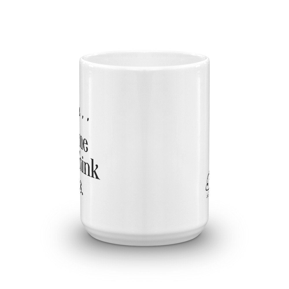 Let me Overthink This, Funny Large Coffee Mug - Send Me a Dream