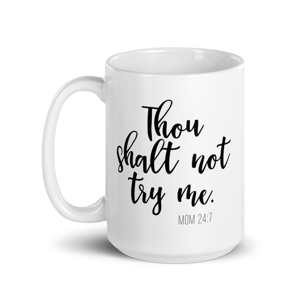 Thou Shalt not Try Me Luxe Mug - Send Me a Dream