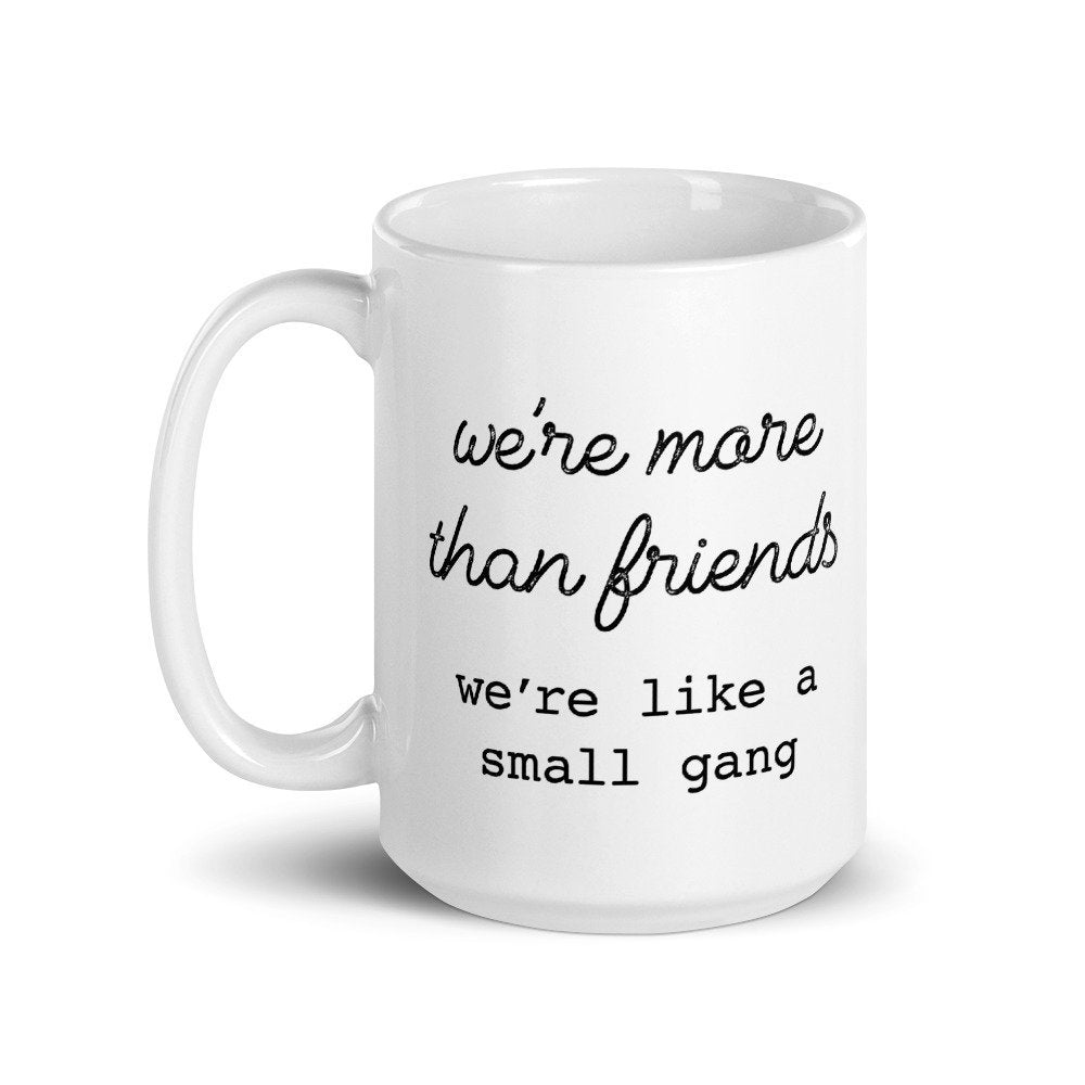 We're more than Friends Luxe Mug Gift for Friend Group - Send Me a Dream