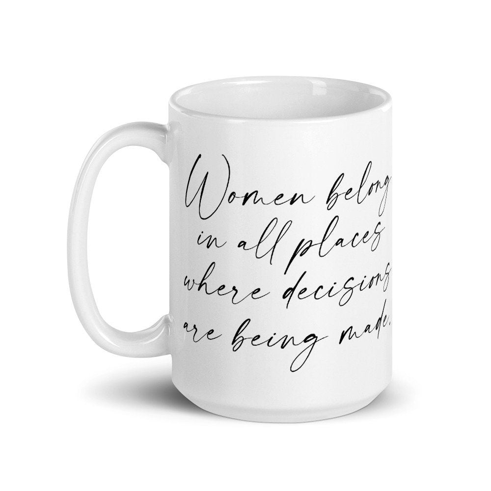 Women belong in All Places, RBG Quote Luxe Mug - Send Me a Dream
