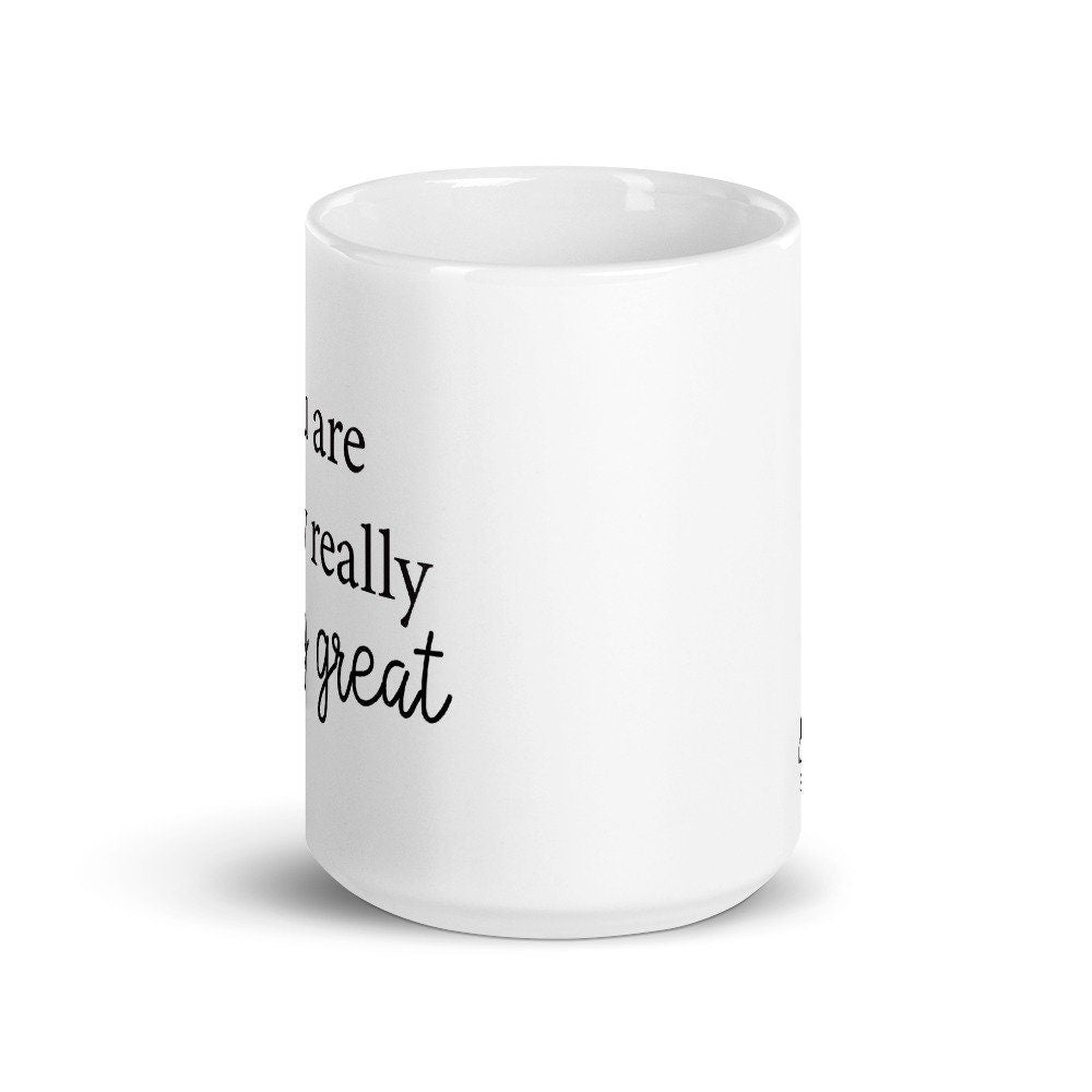 You are Really Great Luxe Mug Thank You Gift - Send Me a Dream