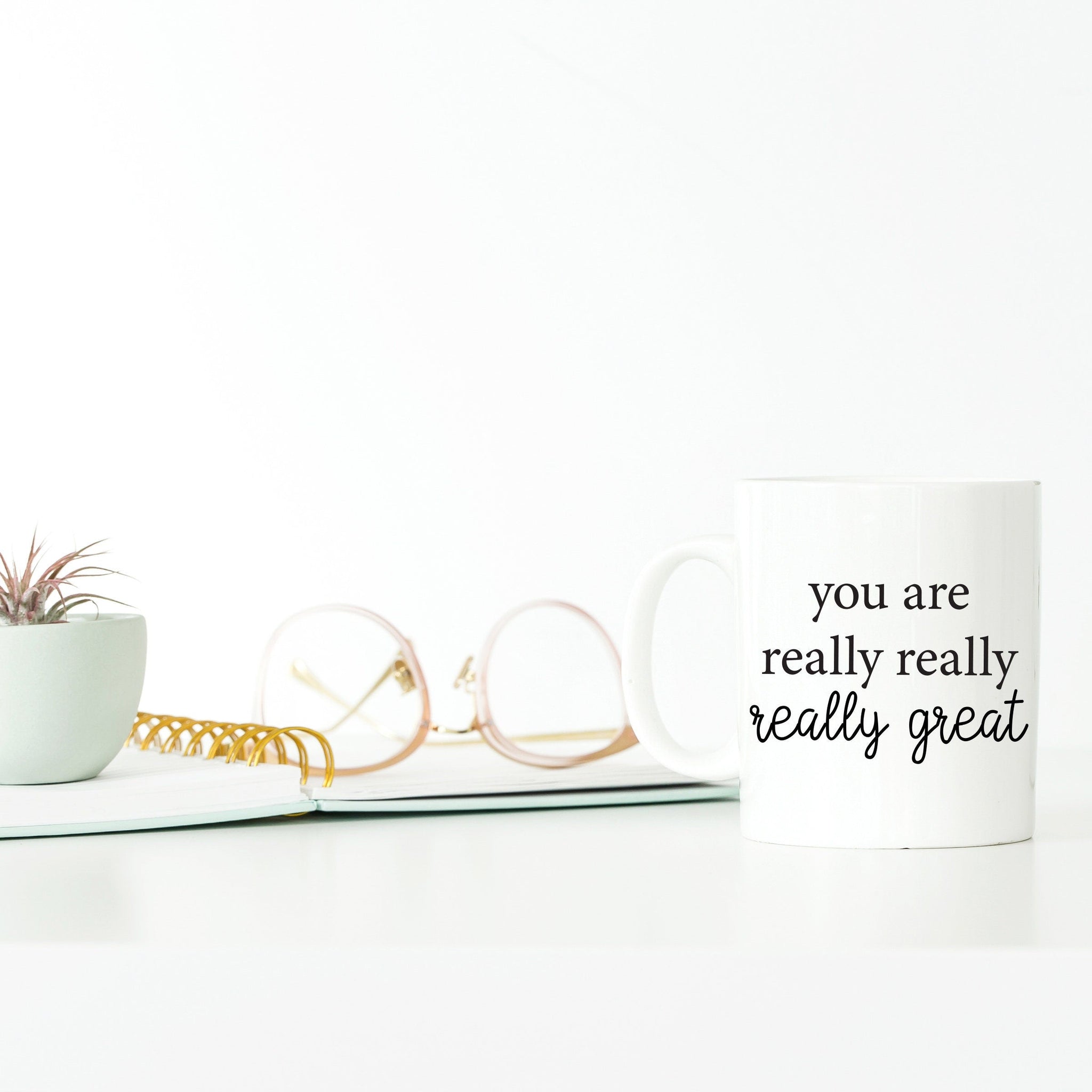 You are Really Great Luxe Mug Thank You Gift - Send Me a Dream