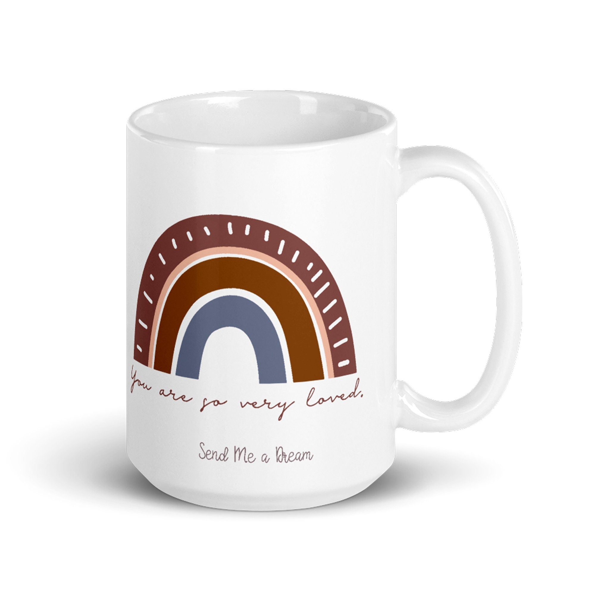 You are so Very Loved, Deluxe Oversized Ceramic Rainbow Mug - Send Me a Dream